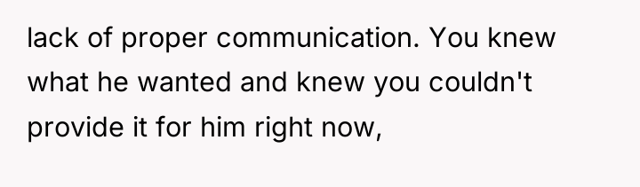 lack of proper communication. You knew what he wanted and...
