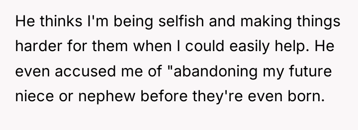He thinks I'm being selfish and making things harder for...