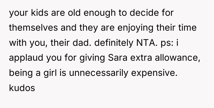 your kids are old enough to decide for themselves and...