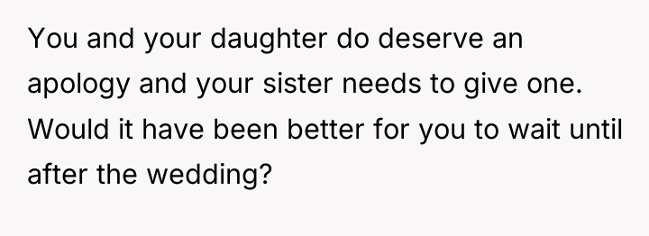 You and your daughter do deserve an apology and your...