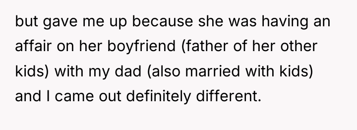 but gave me up because she was having an affair...