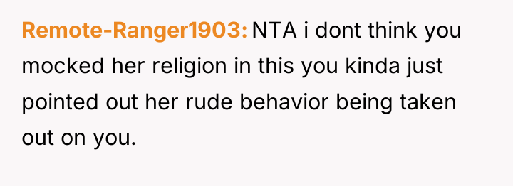 Remote-Ranger1903 NTA i dont think you mocked her religion in...
