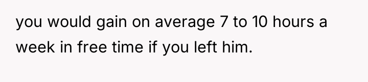 you would gain on average 7 to 10 hours a...