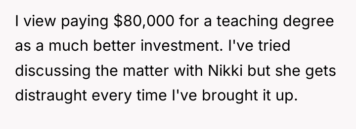 I view paying $80,000 for a teaching degree as a...