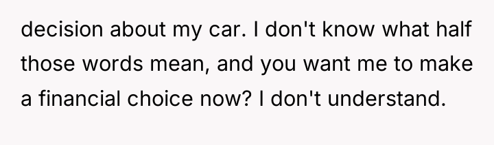 decision about my car. I don't know what half those...