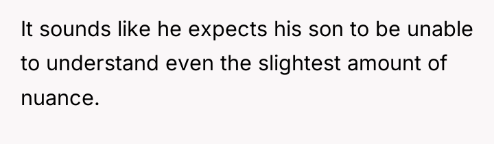 It sounds like he expects his son to be unable...
