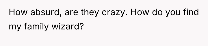 How absurd, are they crazy. How do you find my...