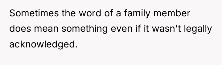 Sometimes the word of a family member does mean something...