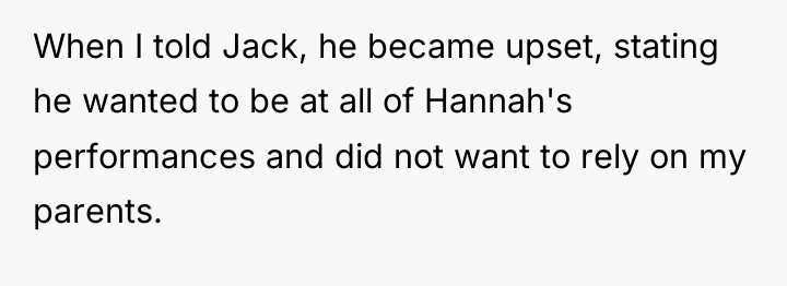 When I told Jack, he became upset, stating he wanted...
