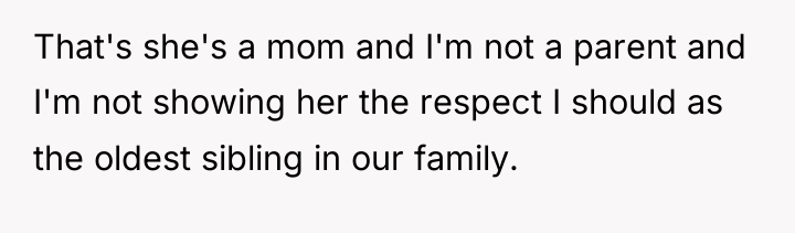 That's she's a mom and I'm not a parent and...