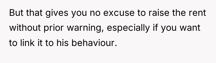 But that gives you no excuse to raise the rent...