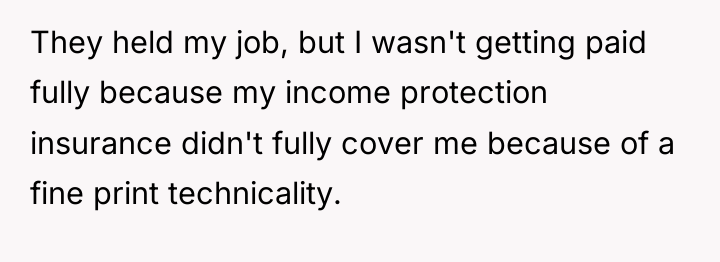 They held my job, but I wasn't getting paid fully...