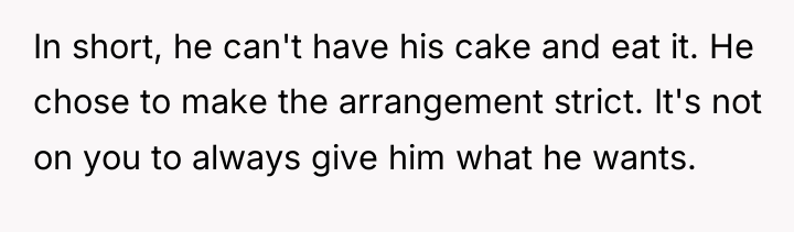 In short, he can't have his cake and eat it....