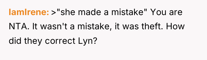 IamIrene >"she made a mistake" You are NTA. It wasn't...