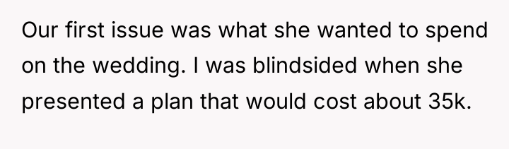 Our first issue was what she wanted to spend on...