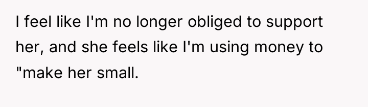 I feel like I'm no longer obliged to support her,...