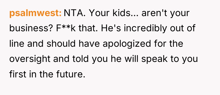 psalmwest NTA. Your kids... aren't your business? F**k that. He's...
