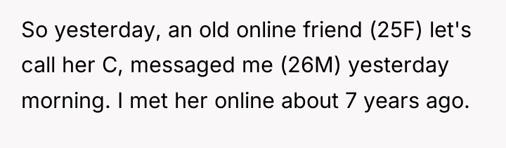 So yesterday, an old online friend (25F) let's call her...