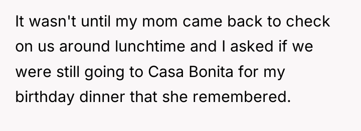 It wasn't until my mom came back to check on...