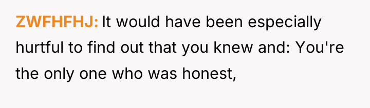 ZWFHFHJ It would have been especially hurtful to find out...