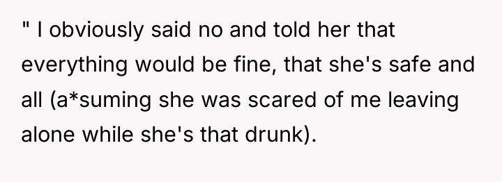 " I obviously said no and told her that everything...
