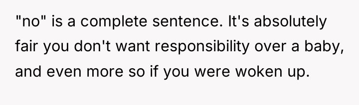 "no" is a complete sentence. It's absolutely fair you don't...