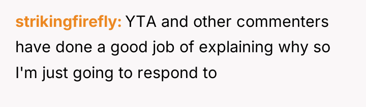 strikingfirefly YTA and other commenters have done a good job...