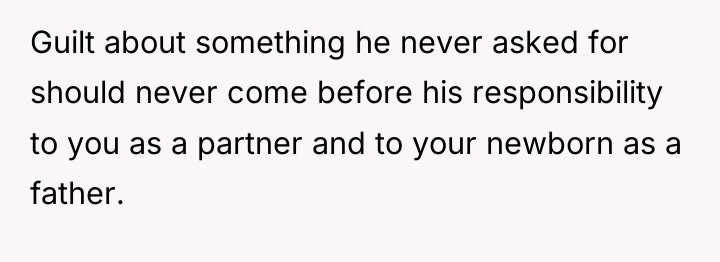 Guilt about something he never asked for should never come...