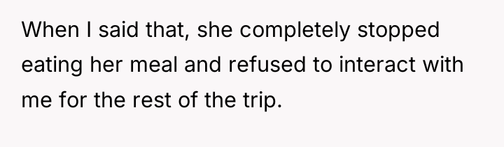 When I said that, she completely stopped eating her meal...