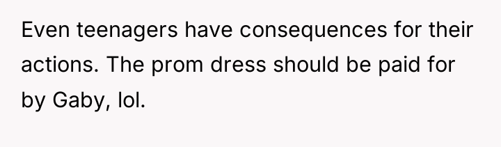 Even teenagers have consequences for their actions. The prom dress...
