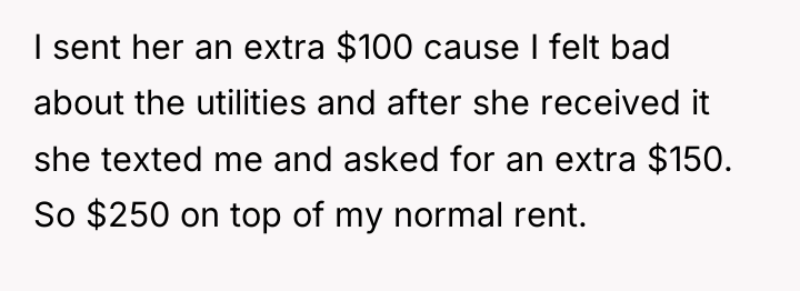 I sent her an extra $100 cause I felt bad...