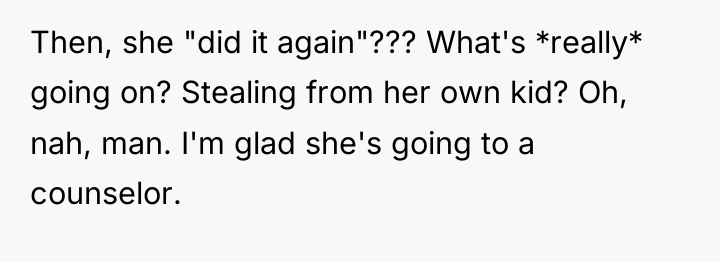 Then, she "did it again"??? What's *really* going on? Stealing...