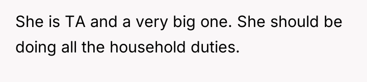 She is TA and a very big one. She should...