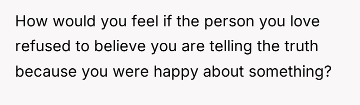 How would you feel if the person you love refused...