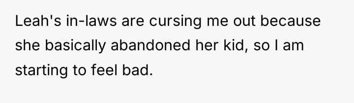 Leah's in-laws are cursing me out because she basically abandoned...