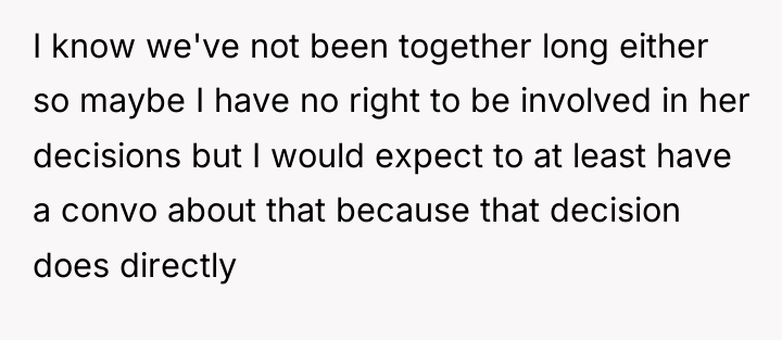 I know we've not been together long either so maybe...