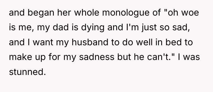 and began her whole monologue of "oh woe is me,...