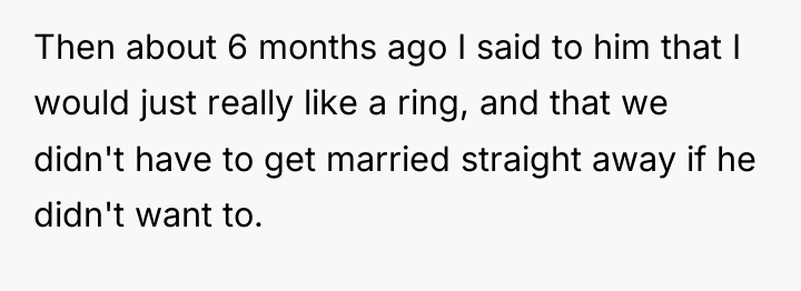Then about 6 months ago I said to him that...