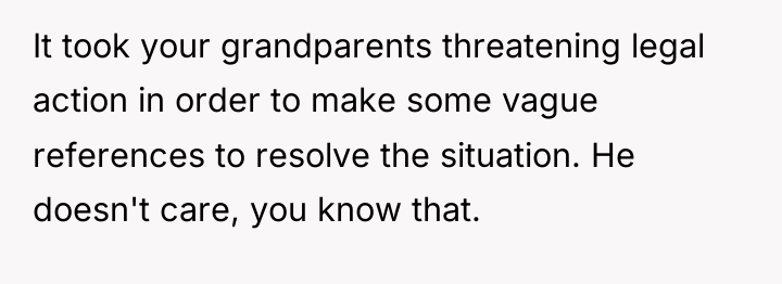 It took your grandparents threatening legal action in order to...