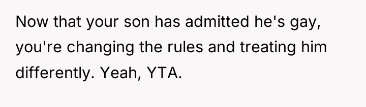 Now that your son has admitted he's gay, you're changing...