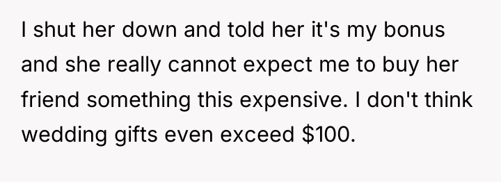 I shut her down and told her it's my bonus...