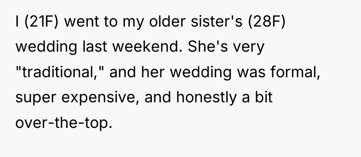 I (21F) went to my older sister's (28F) wedding last...