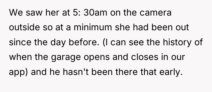 We saw her at 5: 30am on the camera outside...