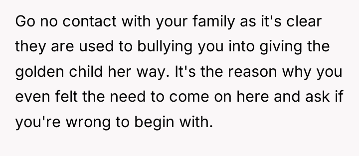 Go no contact with your family as it's clear they...