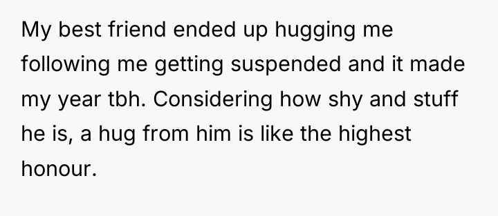 My best friend ended up hugging me following me getting...