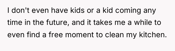 I don't even have kids or a kid coming any...