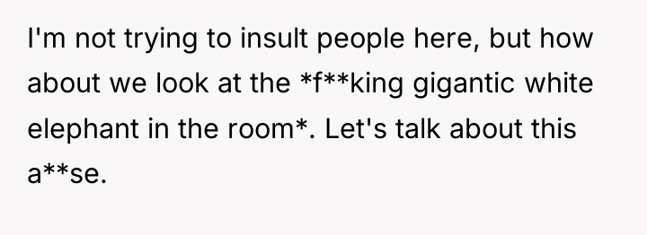 I'm not trying to insult people here, but how about...