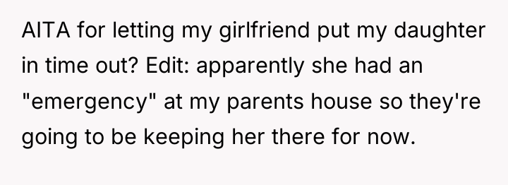 AITA for letting my girlfriend put my daughter in time...