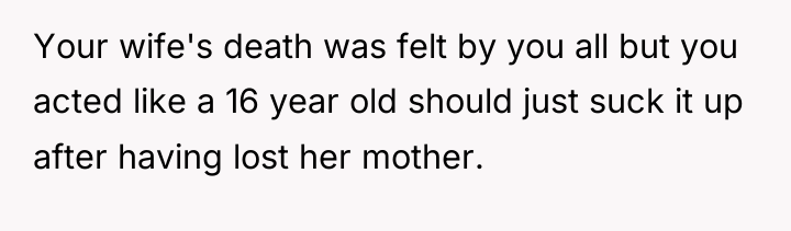 Your wife's death was felt by you all but you...