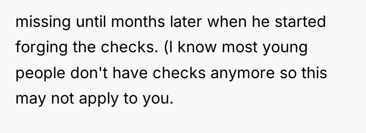 missing until months later when he started forging the checks....